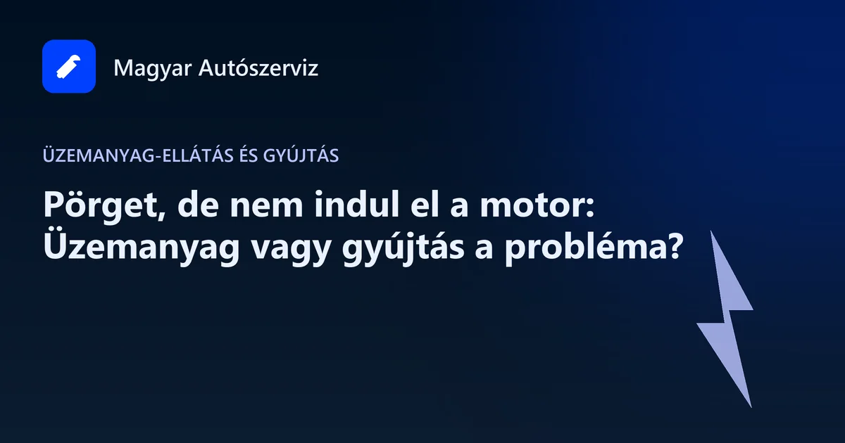 Pörget, de nem indul el a motor: Üzemanyag vagy gyújtás a probléma? - Üzemanyag-ellátás és gyújtás